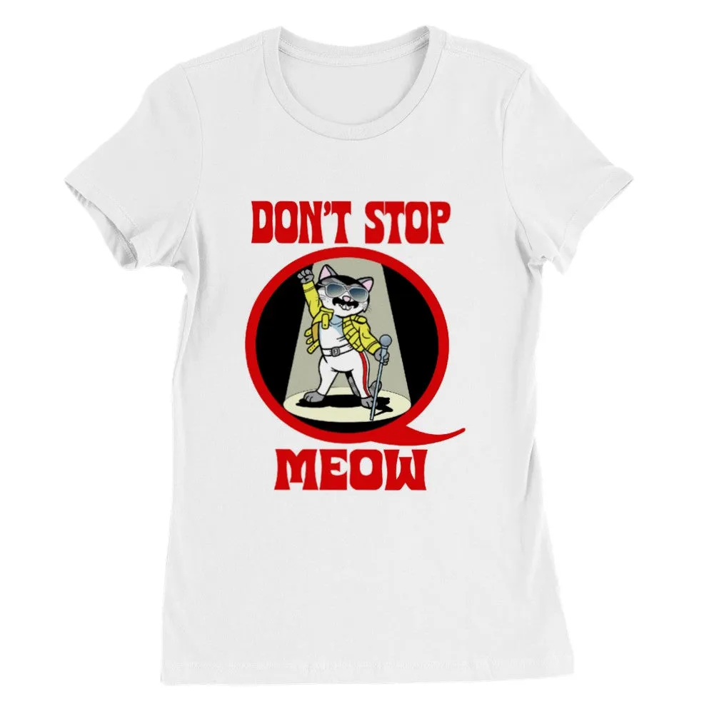 Don't Stop Meow Crazy Cat Lady Premium Quality T-Shirt