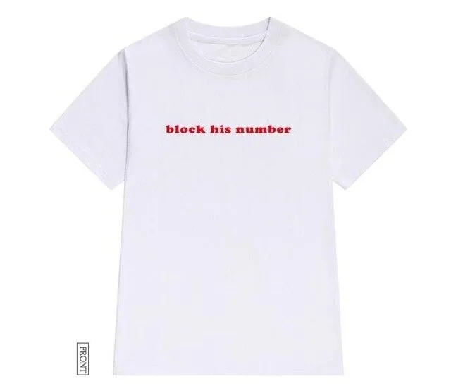 "Block His Number" T-Shirt