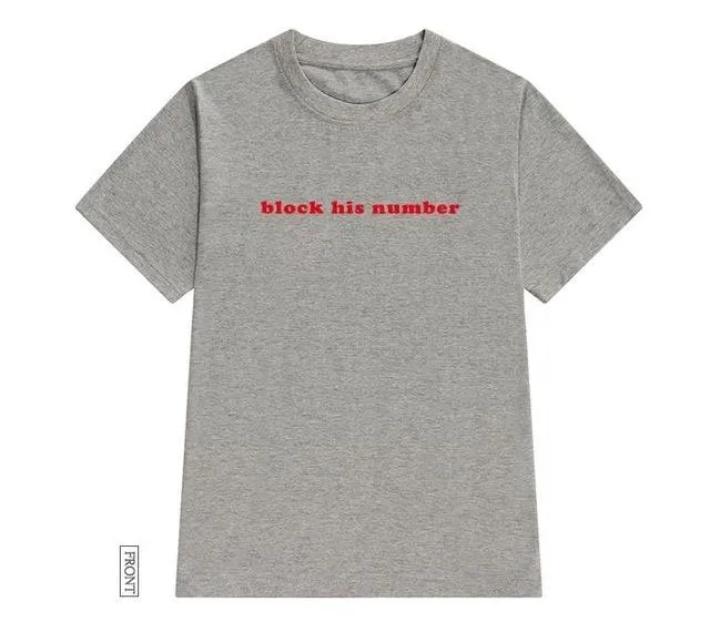 "Block His Number" T-Shirt