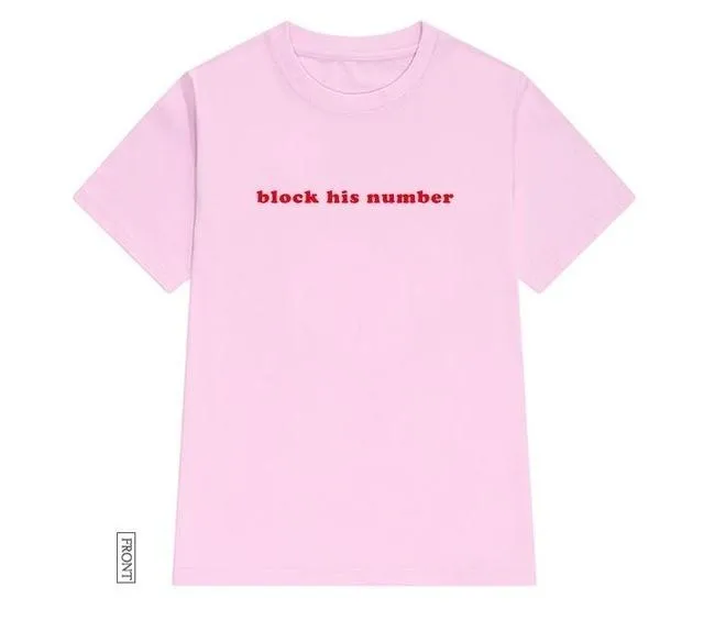 "Block His Number" T-Shirt