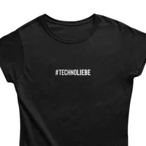 #technoliebe T-Shirt (schwarz oder weiß)