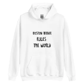 Unisex Hoodie -> Boston Terrier Rules the World / Boston Terrier Hoodie / Boston dog lovers Hoodie