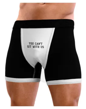 You Can't Sit With Us Text Mens Boxer Brief Underwear